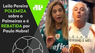 TRETA! OLHA como Paulo Nobre RESPONDEU a Leila Pereira após POST POLÊMICO sobre o Palmeiras!