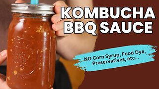 Break-up With Your Store-bought BBQ Sauce! Home-made Kombucha BBQ Sauce Recipe