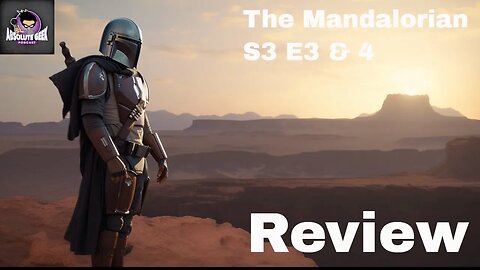 The Mandalorian S3 E3 and 4 Review