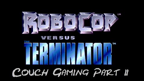 Couch gaming Robocop vs. Terminator part 2