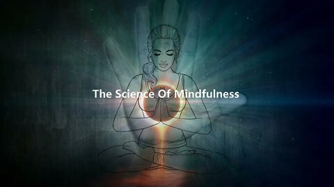 Science Of Mindfulness - By Jon Kabat-Zinn