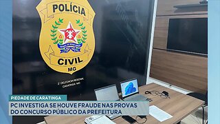 Piedade de Caratinga: PC Investiga se Houve Fraude nas Provas do Concurso Público da Prefeitura.