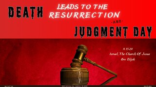 DEATH LEADS TO THE RESURRECTION AND JUDGMENT DAY/ ABIB THE BEGINNING