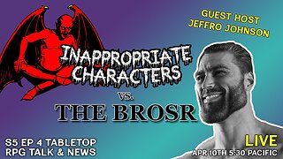 Inappropriate Characters Classic - Apr 10, 2022 - ICs vs. Jeffro Johnson and the BrOSR