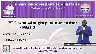 God Almighty as our Father - Part 3 (12/06/22)