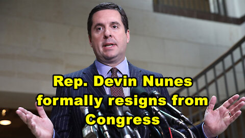 Rep. Devin Nunes formally resigns from Congress - Just the News Now
