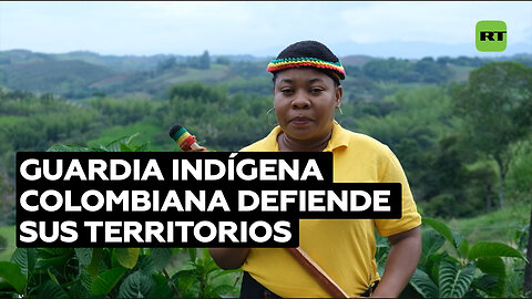 Guardia indígena colombiana defiende sus territorios ante la violencia de grupos armados