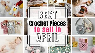 Uncovering April 2023's Most Popular Crochet Products - You Won't Believe What's Selling Now!