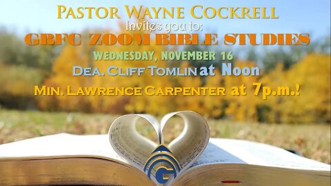 WEDNESDAY, NOVEMBER 16, 2022 BIBLE STUDY WITH DEA. WILLIS (CLIFF)TOMLIN AND MIN. LAWRENCE CARPENTER