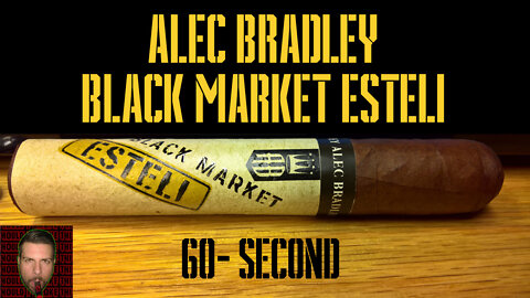60 SECOND CIGAR REVIEW - Alec Bradley Black Market Esteli