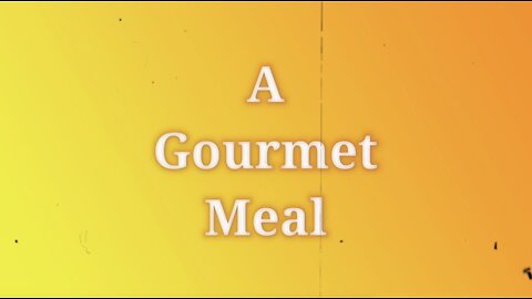 The COOK: A Gourmet Meal!