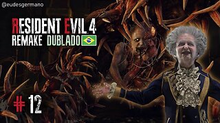 RESIDENT EVIL 4 Remake #12 - Capítulo 12 - Gameplay Dublado Português PT-BR