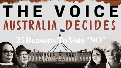 25 Reasons Why to Vote NO -- Australian "The Voice" Referendum