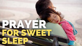 Minute Prayer. For Sweet Sleep