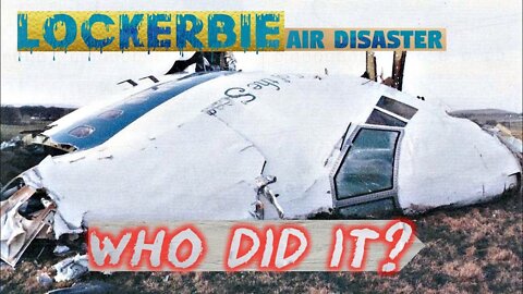 Air Crash Investigation: Pan am Flight 103 | Lockerbie Air Disaster