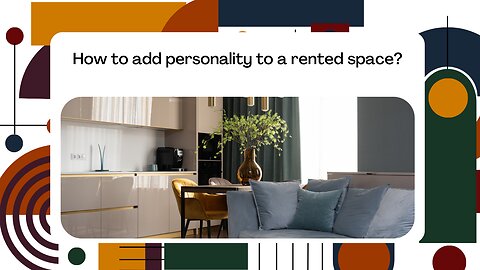 How to add personality to a rented space?