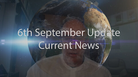6th September 2021 Update Current News