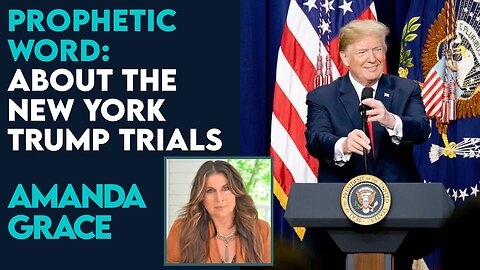 Amanda Grace Prophetic Word About the New York Trump Trials | May 28 2024
