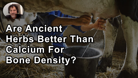 Are Ancient Herbs Better Than Calcium For Bone Density? - David Wolfe