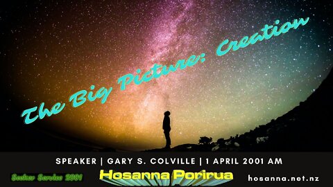 The Big Picture, Part 1: Creation - Don't You Wish You Had The Answers? (Gary Colville) | Hosanna Porirua