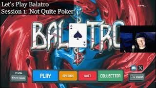 Not Quite Poker - Balatro Session 1 - Lunch Stream and Chill