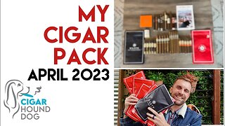 My Cigar Pack April 2023