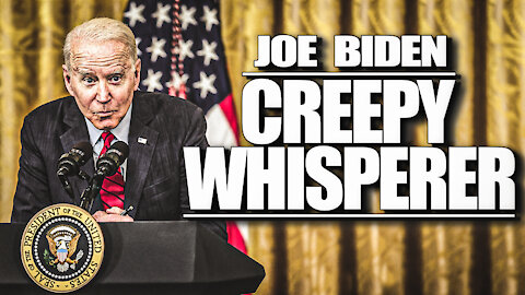 Joe Biden - Creepy Whisperer