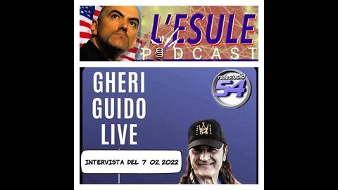 L'esule Podcast / Intervista negli studi di Radiostudio 54 al Gheri Guido LIVE 7 02 2022