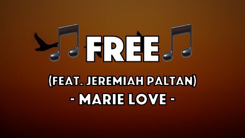 Marie Love - Free (Feat. Jeremiah Paltan) (Lyric Video)