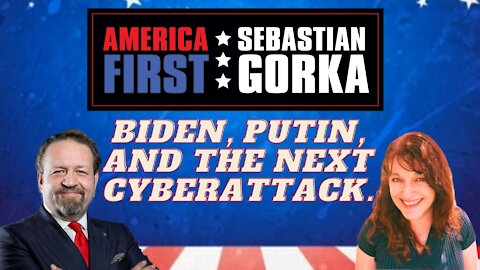 Biden, Putin, and the next cyberattack. Susan Katz Keating with Sebastian Gorka on AMERICA First