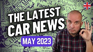 The Latest UK CAR NEWS | May 2023 | + Fully Charged Live!