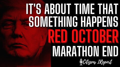 It's About Time Something Happens, Red October, Marathon End