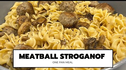 Meatball Stroganoff | ONE PAN MEAL