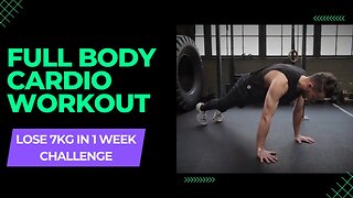 Full Body Cardio Workout (Lose 7kg In 1 Week Challenge)