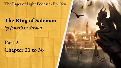 The Ring of Solomon (Part 2) - Chapter 21 to 38 | Pages of Light Podcast Ep. 24