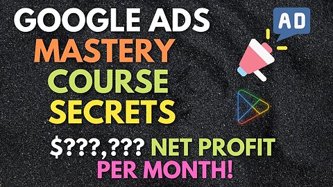 Master Google Ads - A Comprehensive Tutorial Course 2024