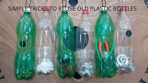 SIMPLE TRICKS TO REUSE OLD PLASTIC BOTTLES