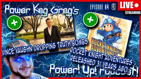 Vince Vaughn Dropping Truth Bombs! Rocket Knight Adventures 31 Years Ago! | Power!Up!Podcast! Ep: 84