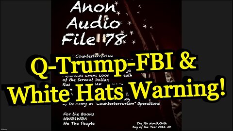 SG Anon #78 BIG INTEL: Q-Trump-FBI & White Hats Warning!