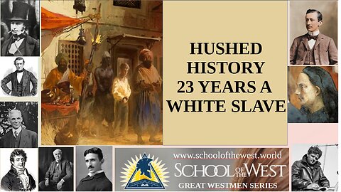 Hushed History, 23 Years A White Slave