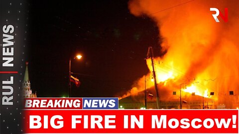 BIG FIRE IN Moscow!! no one knows what it is