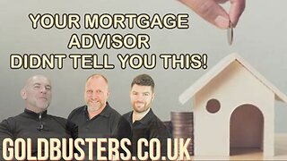 YOUR MORTGAGE ADVISOR DIDNT TELL YOU THIS! WITH GOLDBUSTERS & LEE DAWSON