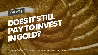 Does It Still Pay to Invest in Gold? Fundamentals Explained