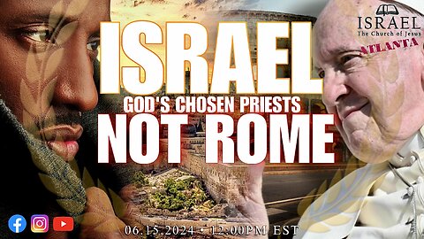 Israel; God's chosen priest, not Rome