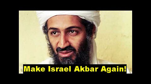 The Letter From Osama Bin Laden to Americans (2002)! Make Israel Akbar Again!