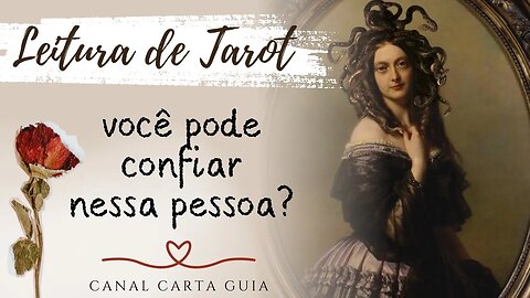 🤔 ESSA PESSOA É CONFIÁVEL? VOCÊ PODE CONFIAR NESSA PESSOA? | LEITURA DE TAROT ✨️