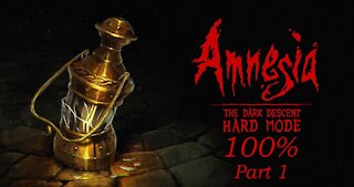 Road to 100%:Amnesia The Dark Descent Hard Mode P1
