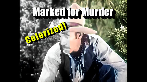 Marked for Murder | Colorized | Tex Ritter