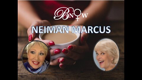 BNOW COFFEE- THE NEIMAN MARCUS STORY