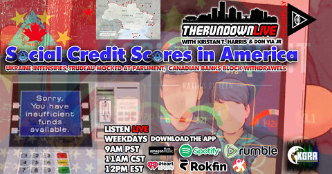 The Rundown Live #817 - Social Credit Scores, Trudeau Laughed At, Ukraine